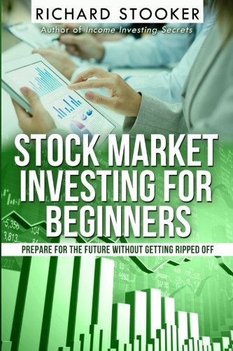 stock market investing for beginners how anyone can have a wealthy retirement by ignoring much of the standard