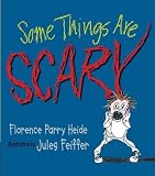 Some Things Are Scary [ SOME THINGS ARE SCARY BY Heide, Florence Parry ( Author ) Jul-12-2011