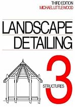 Landscape Detailing Volume 3:: Structures (Third Edition): Structures v. 3
