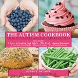 The Autism Cookbook: 101 Gluten-Free and Dairy-Free Recipes