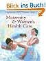 Maternity and Women's Health Care (Lowdermilk, Maternity & Women's Health Care)