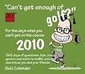 Can't Get Enough of Golf 2010 Day to Day Desk Calendar