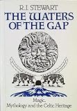 The waters of the gap : magic, mythology and the Celtic heritage