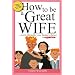 How to Be a Great Wife . . . Even Though You Homeschool