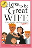 How to Be a Great Wife . . . Even Though You Homeschool