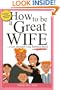 How to Be a Great Wife . . . Even Though You Homeschool