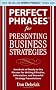 Perfect Phrases for Presenting Business Strategies (Perfect Phrases Series)