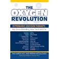 The Oxygen Revolution: Hyperbaric Oxygen Therapy: The... by Paul G. Harch and Virginia Mccullough