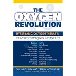 The Oxygen Revolution: Hyperbaric Oxygen Therapy: The Groundbreaking New Treatment for Stroke, Alzheimer's, Parkinson's, Arthritis, Autism, Learning Disabilities and More book cover