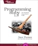 Programming Ruby 1.9: The Pragmatic Programmers' Guide (Facets of Ruby)