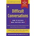 Difficult Conversations: How to Discuss What Matters Most
