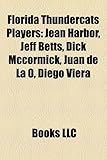 Florida Thundercats Players: Jean Harbor, Jeff Betts, Dick McCormick, Juan de La O, Diego Viera-