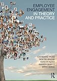 Employee engagement in theory and practice