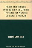 Lecturer's manual for Facts and values: an introduction to critical thinking for nurses
