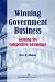 Winning Government Business: Gaining the Competitive Advantage
