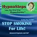 Hypnosteps Take the First Step HypnoSeries: STOP SMOKING for LIFE