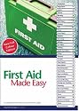 First Aid Made Easy: A Comprehensive Manual and Reference Guide