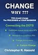 CHANGE WHY???  Change the Processes of Your Business: Connecting the Dots