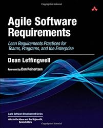 Agile Software Requirements: Lean Requirements Practices for Teams, Programs, and the Enterprise (Agile Software Development Series)