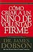Como Criar a Un Nio de Voluntad Firme (Spanish Edition)