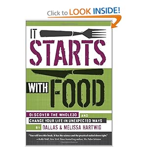 It Starts with Food: Discover the Whole30 and Change Your Life in Unexpected Ways