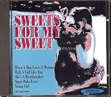 Sweets For My Sweet (Original Stars incl. When a Man Loves A Woman, With A Girl Like You a.m.m.)