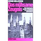 Das m�hsame Zeugnis. Die katholische Kirche in Hamburg im zwanzigsten Jahrhundertvon "Bernd Nellessen"