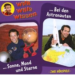 Willi wills wissen, Folge 4: Sonne,Mond und Sterne / Bei den Astronauten. 2 H�rspiele