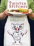 Twisted Stitches: 30 Corrupt Cross Stitch and Embroidery Designs