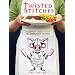 Twisted Stitches: 30 Corrupt Cross Stitch and Embroidery Designs