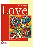 Thirty-six ways to love