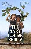 THE MARY LOUISE SERIES (Children's Mystery & Detective Books): The Adventures of a Girl Detective on a Quest to Solve a Mystery (English Edition)