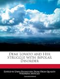 Demi Lovato and Her Struggle with Bipolar Disorder