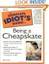 The Complete Idiot's Guide to Being a Cheapskate