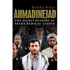 Ahmadinejad: The Secret History of Iran's Radical Leader