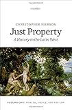 Just property : a history in the Latin West