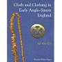 Cloth and Clothing in Early Anglo-Saxon England: AD 450-700 (CBA Research Reports)