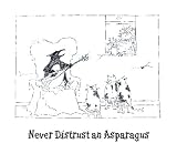Never Distrust an Asparagus