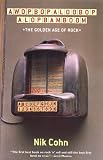 Awopbopaloobop Alopbamboom: The Golden Age of Rock