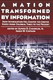 A Nation Transformed by Information: How Information Has Shaped the United States from Colonial Times to the Present