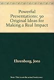 Powerful presentations : 50 original ideas for making a real impact
