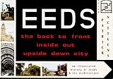 Leeds : the back to front, inside out, upside down city
