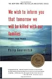 We Wish to Inform You That Tomorrow We Will be Killed With Our Families: Stories from Rwanda