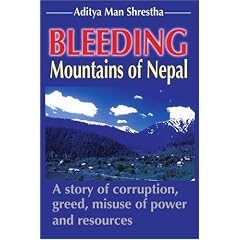 Bleeding Mountains of Nepal: A story of corruption, greed, misuse of power and resources