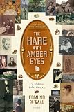 The Hare with Amber Eyes: A Family's Century of Art and Loss