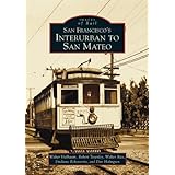 San Francisco's Interurban to San Mateo   (CA)  (Images of Rail)