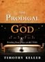 The Prodigal God: Finding Your Place at the Table