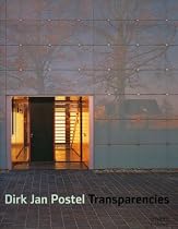 Dirk Jan Postel: Transparencies Master Architects Series (The Master Architects Series)
