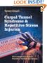 Carpal Tunnel Syndrome and Repetitive Stress Injuries: The Comprehensive Guide to Prevention, Treatment, and Recovery