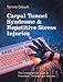 Carpal Tunnel Syndrome and Repetitive Stress Injuries: The Comprehensive Guide to Prevention, Treatment, and Recovery